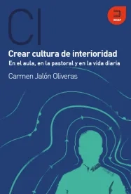 Crear cultura de la interioridad