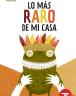 lo mas raro de mi casa