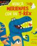 nunca meriendes