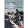 Aunque las piedras callasen