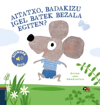 Aitatxo, badakizu igel batek bezala egiten?