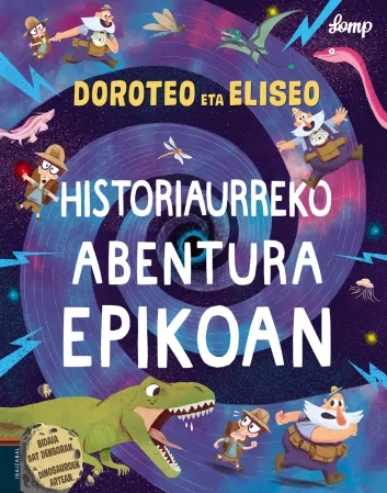 Doroteo eta Eliseo historiaurreko abentura epikoan
