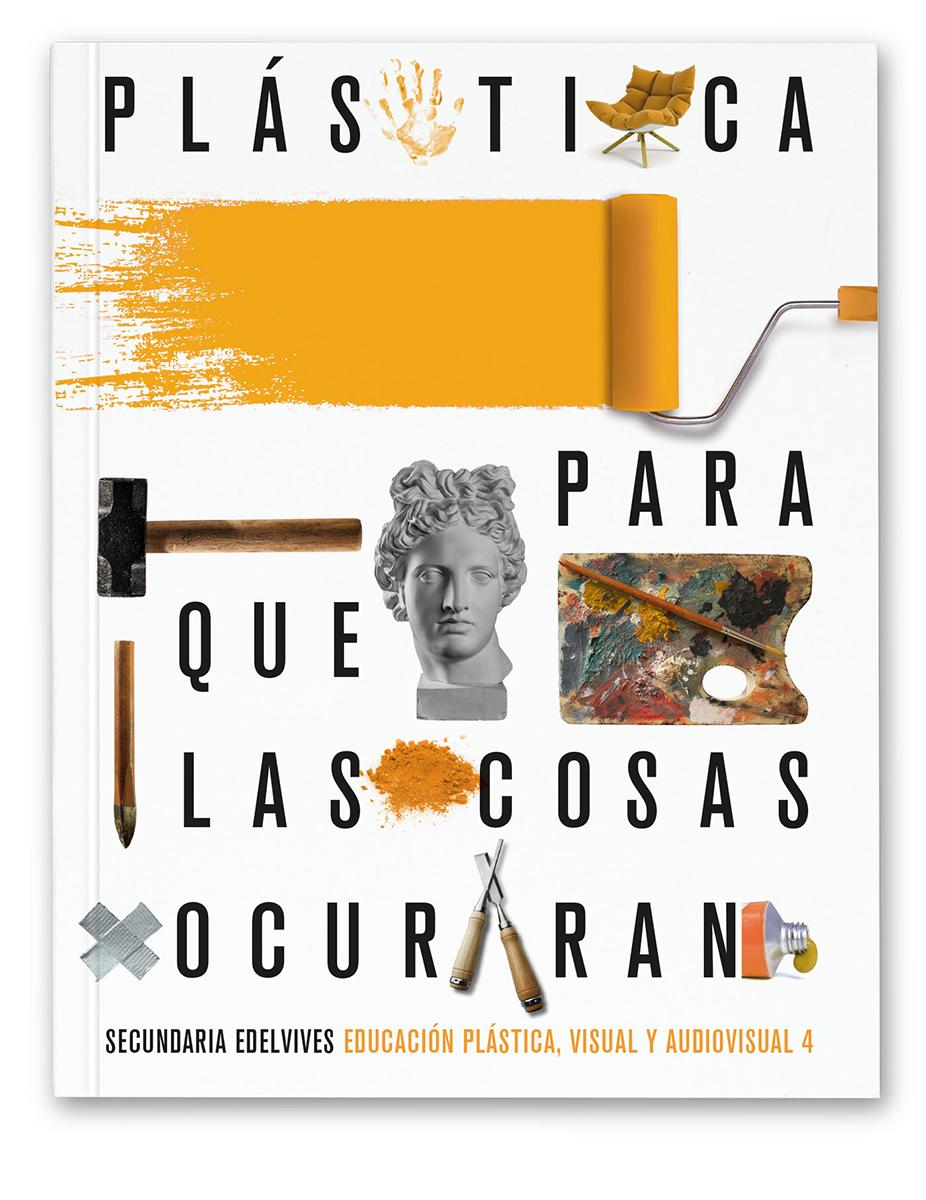 Para que las cosas ocurran. Libro del alumno. Plástica